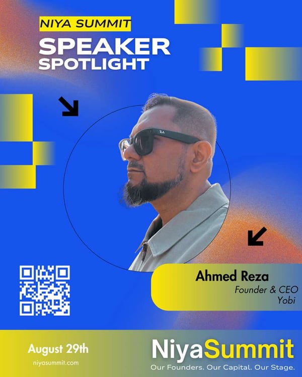 Niya Summit Speaker Spotlight: Ahmed Reza, Founder and CEO of Yobi, August 29th